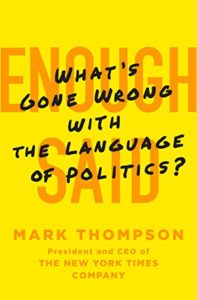 «Enough Said: Whats gone wrong with the language of politics»