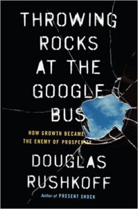 douglas rushkoff throwing rocks at the google bus