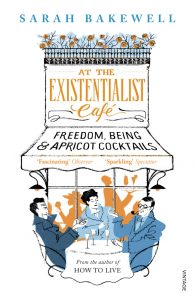 At the Existentialist Café: Freedom, Being and Apricot Cocktails av Sarah Bakewell