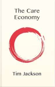 Tim Jackson The Care Economy